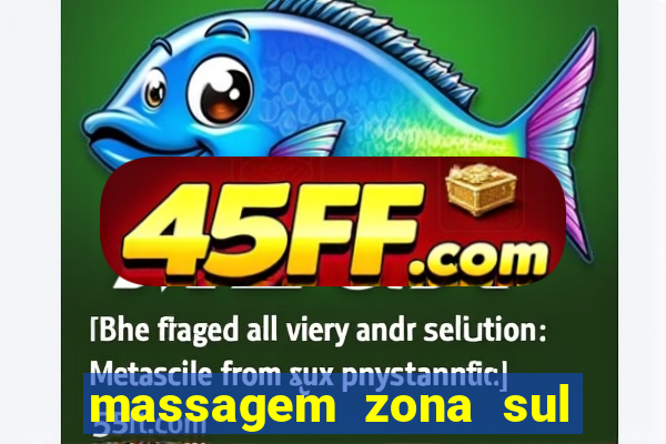 massagem zona sul porto alegre
